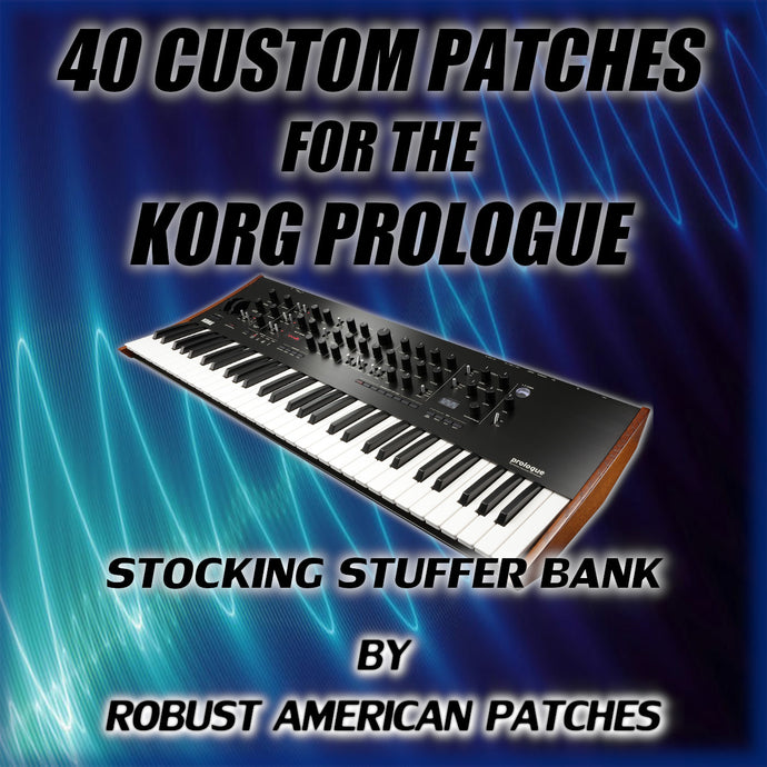 40 CUSTOM PATCHES FOR THE KORG PROLOGUE (Stocking Stuffer)