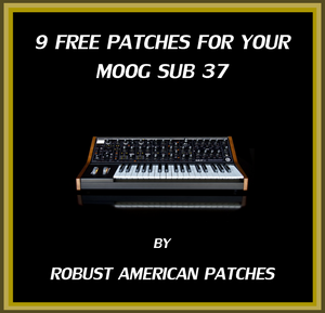 9 Free Patches for your Moog Sub 37